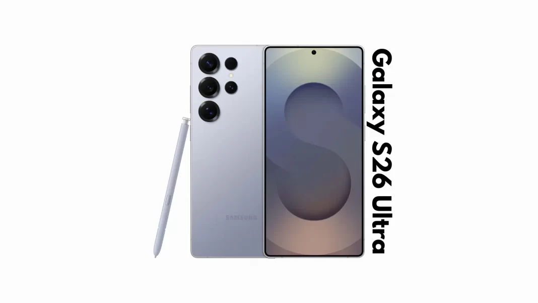 Samsung Galaxy S26 Ultra with rounded corners and S Pen; leaks suggest Snapdragon 8 Elite Gen 2, 60W charging, launch window Jan to Feb 2026