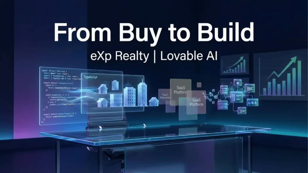 eXp Realty AI-powered software development transformation using Lovable platform to replace SaaS contracts and save millions annually