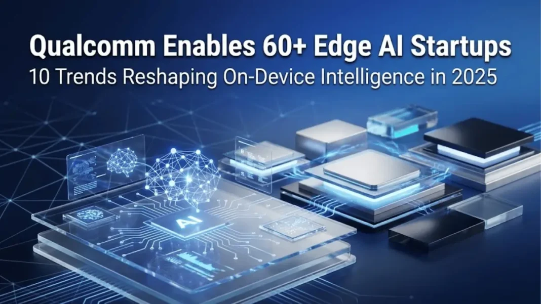 Qualcomm edge AI startup ecosystem visualization showing 60+ companies deploying on-device intelligence across robotics, healthcare, and IoT in 2025