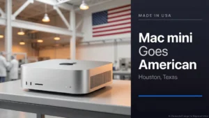 Apple Is Making the Mac Mini in America for the First Time, and the Scale Is Bigger Than You Think