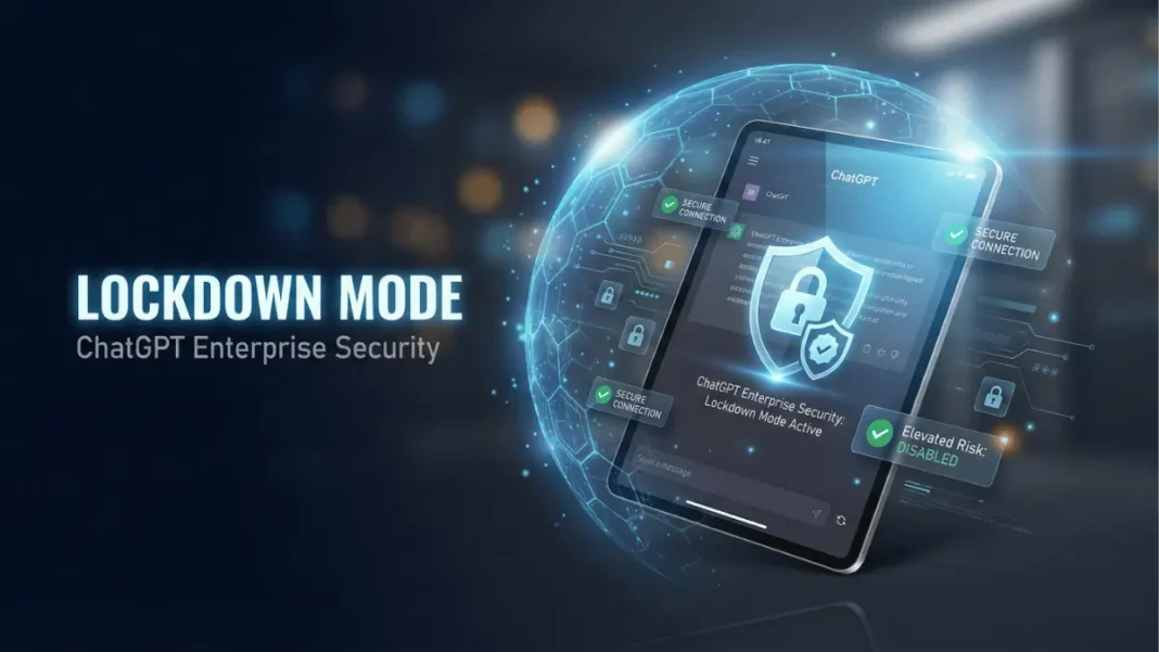 ChatGPT Lockdown Mode interface displaying security settings with Elevated Risk labels protecting against prompt injection attacks in 2026