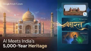 Google’s AI Revolution: Three Tools Bringing India’s 5,000-Year Heritage to Life