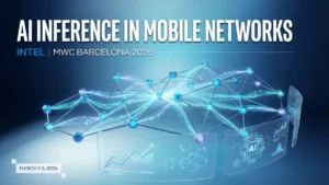 Intel MWC 2026: Live AI Inference Redefines Mobile Network Architecture