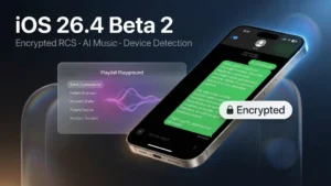 iOS 26.4 Beta 2: Apple Targets Messaging Security, AI Music, and Device Protection