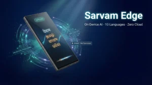 Sarvam Edge: India’s First Offline AI Stack That Runs Entirely on Your Device