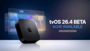 tvOS 26.4 Developer Beta Now Available: Release Timeline and What to Expect