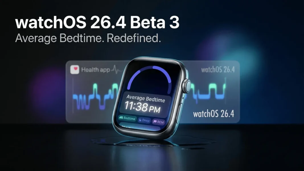 Apple Watch displaying watchOS 26.4 beta 3 Average Bedtime sleep metric on health dashboard in 2026