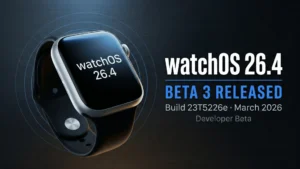 watchOS 26.4 Beta 3 Arrives With Build 23T5226e: Full Breakdown for Apple Watch Developers