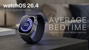 watchOS 26.4 Beta 4 (23T5236a): Apple’s New Sleep Metric Comes Into Focus