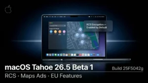 macOS Tahoe 26.5 Beta 1 Quietly Tests RCS Encryption Again and Lays the Foundation for Apple Maps Ads